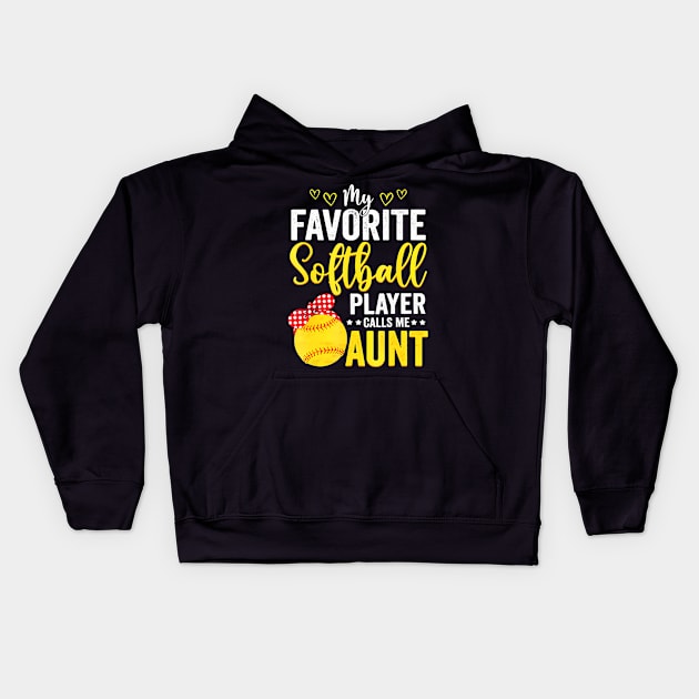 My Favorite Softball Player Calls Me Aunt Softball Lover Mom Kids Hoodie by Joyful Jesters